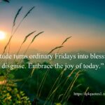 50 Best Happy Friday Quotes to Inspire Joy and Gratitude 50 Best Happy Friday Quotes to Inspire Joy